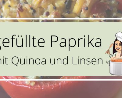 gefüllte Paprika mit Quinoa und Linsen – vegan