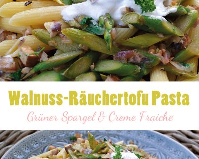 Walnuss-Räuchertofu Pasta mit grünem Spargel & Creme Fraiche