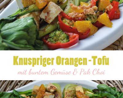 Knuspriger Orangen-Tofu mit buntem Gemüse & Pak Choi