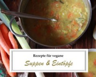 9 Rezepte für wärmende vegane Suppen und Eintöpfe