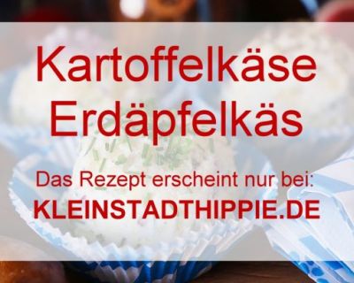 Kartoffelkäse / Erdäpfelkäs