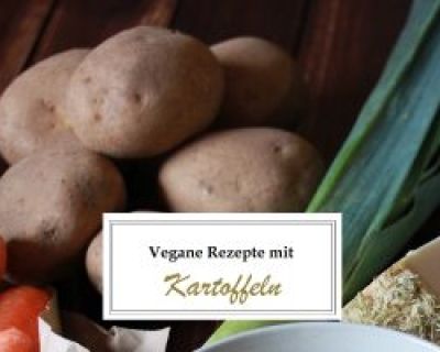 Vegane Rezepte mit Kartoffeln